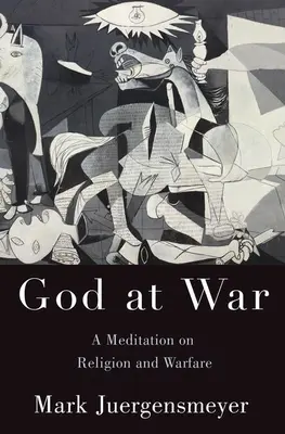 Dumnezeu în război: O meditație asupra religiei și războiului - God at War: A Meditation on Religion and Warfare
