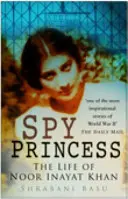 Prințesa spion - Viața lui Noor Inayat Khan - Spy Princess - The Life of Noor Inayat Khan