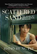 Nisip împrăștiat: Povestea migranților rurali din China - Scattered Sand: The Story of China's Rural Migrants
