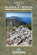 Insulele Croației: 30 de drumeții pe 14 insule adriatice - The Islands of Croatia: 30 Walks on 14 Adriatic Islands