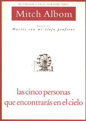 Las Cinco Personas Que Encontraras En El Cielo: Spanish Edition Cele cinci persoane - Las Cinco Personas Que Encontraras En El Cielo: Spanish Edition Five People