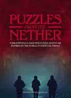 Puzzles from the Nether: O aventură puzzle înfricoșător de captivantă inspirată de lumea Stranger Things - Puzzles from the Nether: A Frighteningly Addictive Puzzle Adventure Inspired by the World of Stranger Things