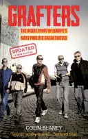 Grafters - Povestea din interior a celor mai prolifici hoți pe furiș din Europa - Grafters - The Inside Story of the Europe's Most Prolific Sneak Thieves