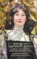 Song of Glasgow Town - Colecția de poeme a lui Marion Bernstein - Song of Glasgow Town - The Collected Poems of Marion Bernstein