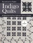 Indigo Quilts: 30 de cuverturi din colecția Poos - Istoria indigoului - 5 proiecte - Indigo Quilts: 30 Quilts from the Poos Collection - History of Indigo - 5 Projects