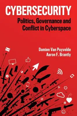 Securitatea cibernetică: Politică, guvernanță și conflicte în spațiul cibernetic - Cybersecurity: Politics, Governance and Conflict in Cyberspace