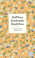 Lucruri pe care fiecare bunică ar trebui să le știe - Stuff Every Grandmother Should Know