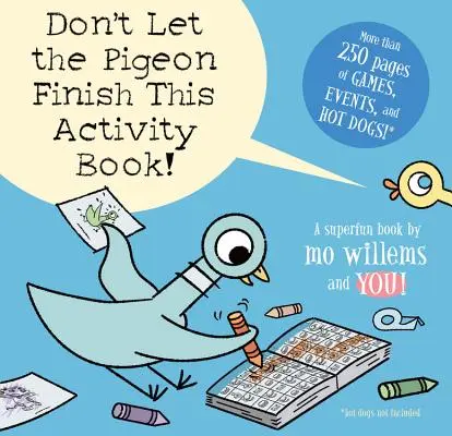 Nu lăsa porumbelul să termine această carte de activități! (Seria Pigeon) - Don't Let the Pigeon Finish This Activity Book! (Pigeon Series)