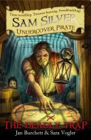 Capcana mortală: Sam Silver: Piratul sub acoperire 4 - The Deadly Trap: Sam Silver: Undercover Pirate 4