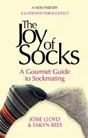 Bucuria șosetelor: A Gourmet Guide to Sockmating: O parodie - The Joy of Socks: A Gourmet Guide to Sockmating: A Parody