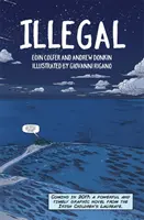 Illegal - Un roman grafic care povestește călătoria epică a unui băiat spre Europa - Illegal - A graphic novel telling one boy's epic journey to Europe