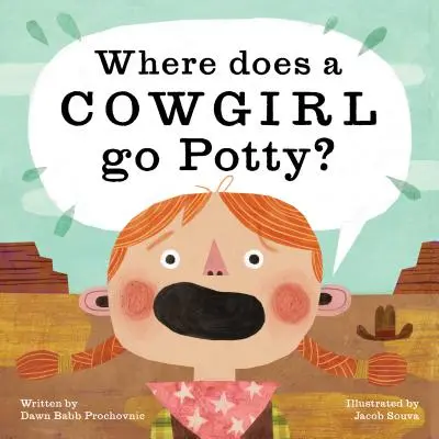 Unde merge o cowgirl la toaletă? - Where Does a Cowgirl Go Potty?
