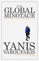 Minotaurul global: America, Europa și viitorul economiei mondiale - The Global Minotaur: America, Europe and the Future of the World Economy