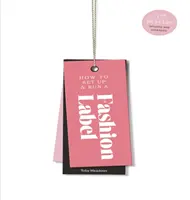 Cum să înființezi și să conduci o marcă de modă - Ediția a treia - How to Set Up & Run a Fashion Label - Third Edition