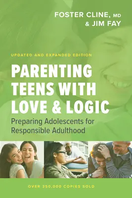 Parenting Teens with Love and Logic: Pregătirea adolescenților pentru o maturitate responsabilă - Parenting Teens with Love and Logic: Preparing Adolescents for Responsible Adulthood