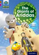 Project X Alien Adventures: Brown Book Band, Oxford Level 10: Giganții din Ariddas - Project X Alien Adventures: Brown Book Band, Oxford Level 10: The Giants of Ariddas