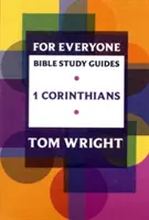 Ghid de studiu biblic pentru toată lumea: 1 Corinteni - For Everyone Bible Study Guide: 1 Corinthians