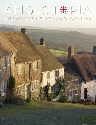 Revista Anglotopia - Numărul 1 - Churchill, Wentworth Woodhouse, Dorset, George al II-lea și multe altele!: The Anglophile Magazine - Anglotopia Magazine - Issue #1 - Churchill, Wentworth Woodhouse, Dorset, George II, and More!: The Anglophile Magazine