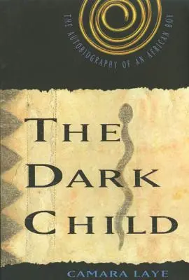 Copilul întunecat: Autobiografia unui băiat african - The Dark Child: The Autobiography of an African Boy