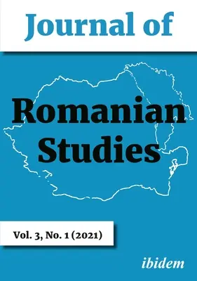 Revista de Studii Românești: Volume 3, No. 1 (2021) - Journal of Romanian Studies: Volume 3, No. 1 (2021)