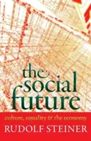 Viitorul social: Cultură, egalitate și economie: (Cw 332a) - The Social Future: Culture, Equality, and the Economy (Cw 332a)