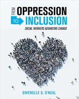 De la opresiune la incluziune: Lucrătorii sociali promovează schimbarea - From Oppression to Inclusion: Social Workers Advancing Change