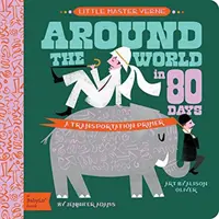 În jurul lumii în 80 de zile: Un abecedar de transport Babylit - Around the World in 80 Days: A Babylit Transportation Primer