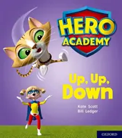 Academia Hero: Oxford Level 4, Light Blue Book Band: Up, Up, Down - Hero Academy: Oxford Level 4, Light Blue Book Band: Up, Up, Down