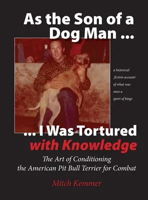 Ca fiu al unui om cu câini ... Am fost torturat cu cunoștințe - As the Son of a Dog Man ... I was Tortured with Knowledge