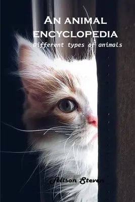 O enciclopedie a animalelor: Diferite tipuri de animale - An animal encyclopedia: Different types of animals