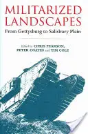 Peisaje militarizate: De la Gettysburg la Salisbury Plain - Militarized Landscapes: From Gettysburg to Salisbury Plain