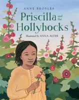 Priscilla și Hollyhocks - Priscilla and the Hollyhocks