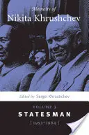 Memoriile lui Nikita Hrușciov: Volumul 3: Om de stat, 1953-1964 - Memoirs of Nikita Khrushchev: Volume 3: Statesman, 1953-1964
