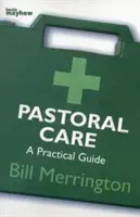 ÎNGRIJIREA PASTORALĂ UN GHID PRACTIC - PASTORAL CARE A PRACTICAL GUIDE