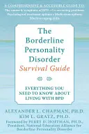 Ghidul de supraviețuire pentru tulburarea de personalitate borderline: Tot ce trebuie să știți despre viața cu Bpd - The Borderline Personality Disorder Survival Guide: Everything You Need to Know about Living with Bpd