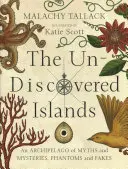 Insulele nedescoperite - un arhipelag de mituri și mistere, fantome și falsuri - Un-Discovered Islands - An Archipelago of Myths and Mysteries, Phantoms and Fakes