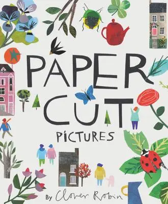 Tablouri din hârtie decupată: Transformă-ți arta și fotografiile în colaje personalizate - Cut Paper Pictures: Turn Your Art and Photos Into Personalized Collages
