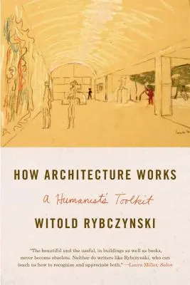 Cum funcționează arhitectura: Setul de instrumente al unui umanist - How Architecture Works: A Humanist's Toolkit