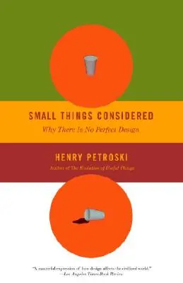Small Things Considered: De ce nu există un design perfect - Small Things Considered: Why There Is No Perfect Design