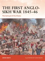 Primul Război Anglo-Sikh 1845-46: Trădarea lui Khalsa - The First Anglo-Sikh War 1845-46: The Betrayal of the Khalsa
