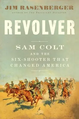 Revolver: Sam Colt și pistolul cu șase gloanțe care a schimbat America - Revolver: Sam Colt and the Six-Shooter That Changed America
