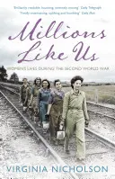 Milioane ca noi - Viețile femeilor în cel de-al Doilea Război Mondial - Millions Like Us - Women's Lives in the Second World War