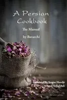 O carte de bucate persană: Manualul - A Persian Cookbook: The Manual