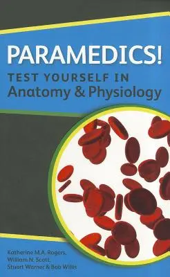 Paramedici! Testează-te în anatomie și fiziologie - Paramedics! Test Yourself in Anatomy and Physiology