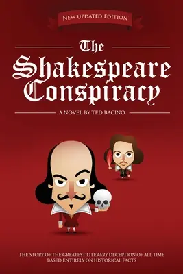 Conspirația Shakespeare: Un roman despre cea mai mare înșelătorie literară a tuturor timpurilor - The Shakespeare Conspiracy: A Novel About the Greatest Literary Deception of All Time