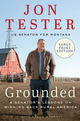 Grounded: Lecțiile unui senator despre recâștigarea Americii rurale - Grounded: A Senator's Lessons on Winning Back Rural America