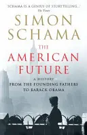 Viitorul american - O istorie de la părinții fondatori la Barack Obama - American Future - A History From The Founding Fathers To Barack Obama