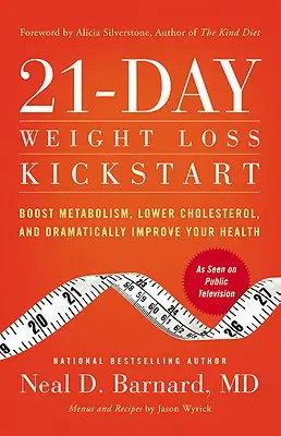 21-Day Weight Loss Kickstart: Stimulează metabolismul, scade colesterolul și îmbunătățește-ți dramatic sănătatea - 21-Day Weight Loss Kickstart: Boost Metabolism, Lower Cholesterol, and Dramatically Improve Your Health