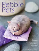 Animale de companie din pietricele: 30 de companioni adorabili confecționați din pietricele și hârtie - Pebble Pets: 30 Lovable Companions Crafted from Pebbles and Paper