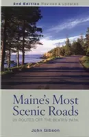 Cele mai pitorești drumuri din Maine: 25 de rute în afara căii bătătorite - Maine's Most Scenic Roads: 25 Routes Off the Beaten Path